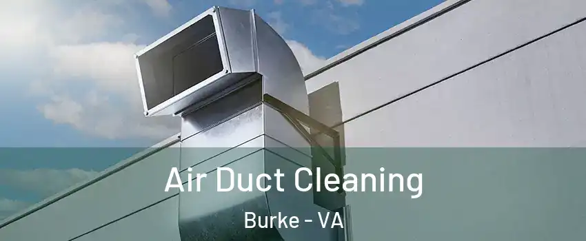  Air Duct Cleaning Burke - VA