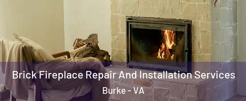  Brick Fireplace Repair And Installation Services Burke - VA
