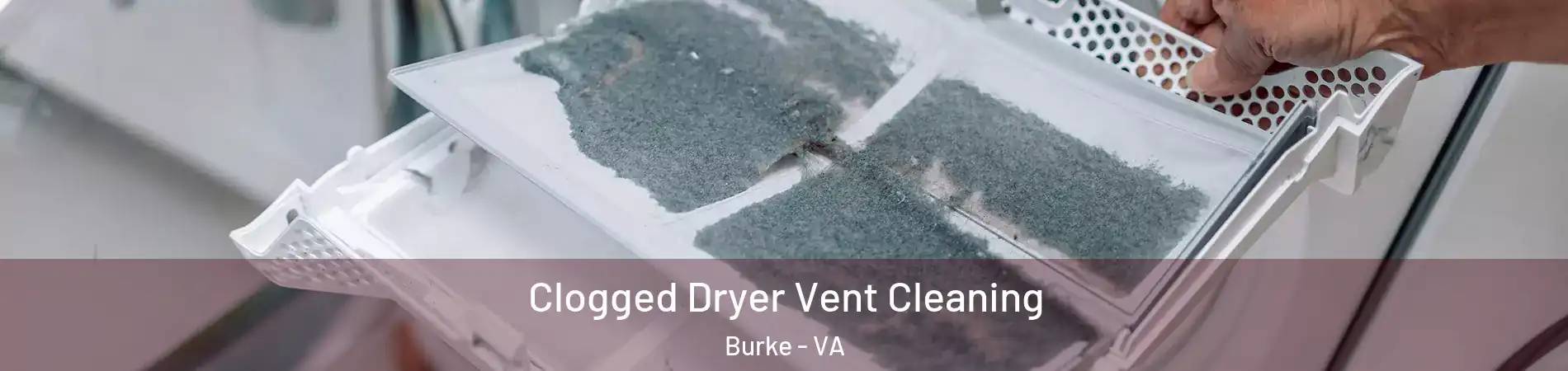  Clogged Dryer Vent Cleaning Burke - VA
