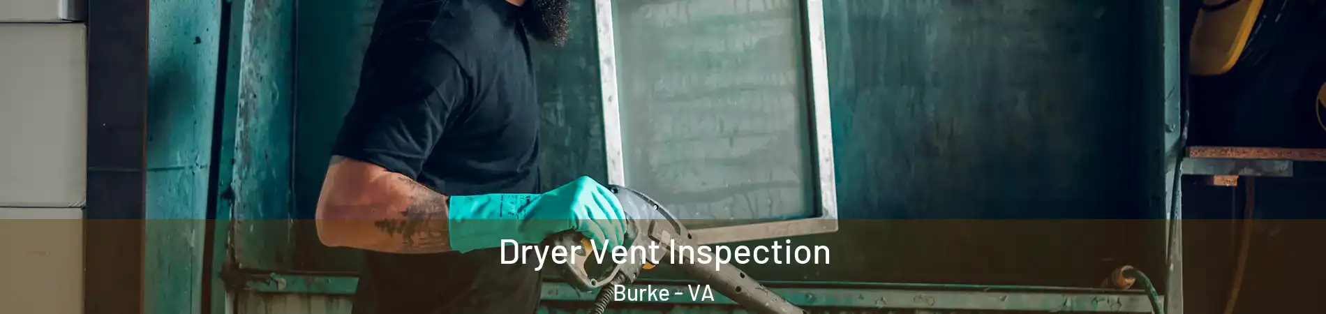  Dryer Vent Inspection Burke - VA