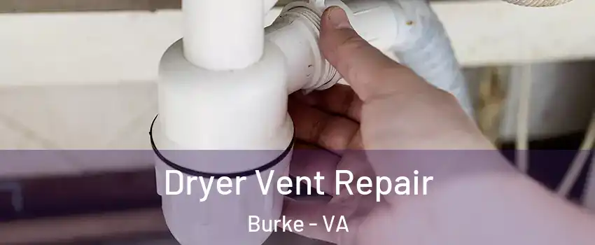  Dryer Vent Repair Burke - VA