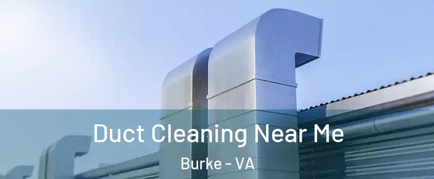  Duct Cleaning Near Me Burke - VA