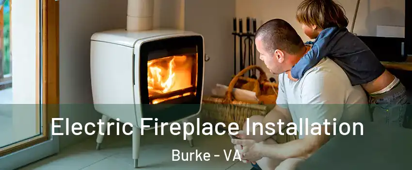  Electric Fireplace Installation Burke - VA