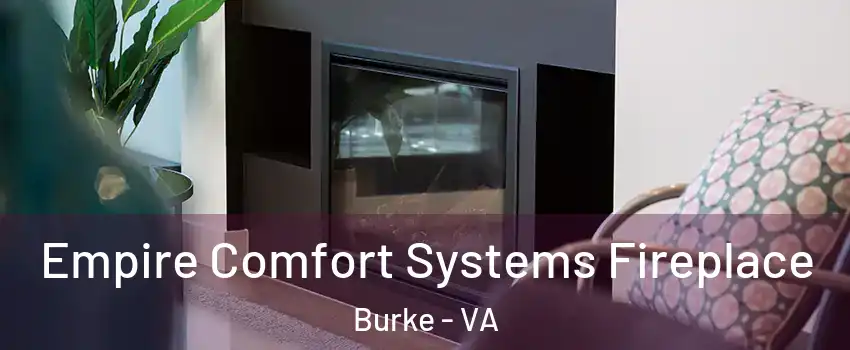  Empire Comfort Systems Fireplace Burke - VA