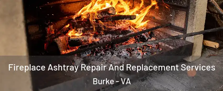  Fireplace Ashtray Repair And Replacement Services Burke - VA