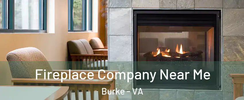  Fireplace Company Near Me Burke - VA