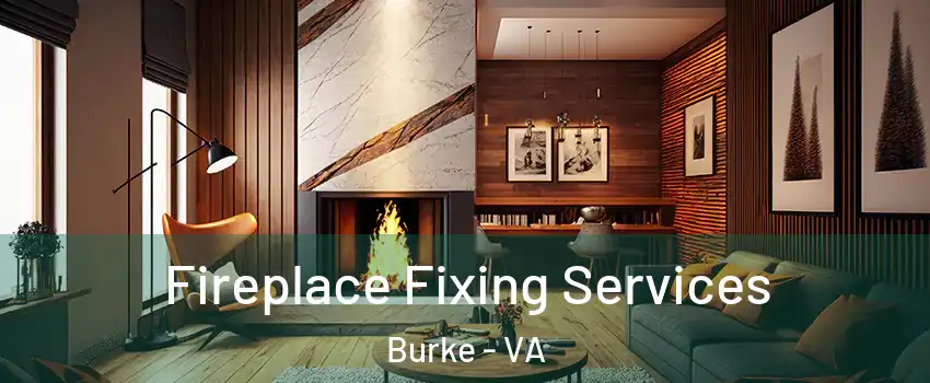  Fireplace Fixing Services Burke - VA