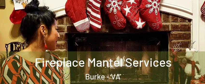  Fireplace Mantel Services Burke - VA