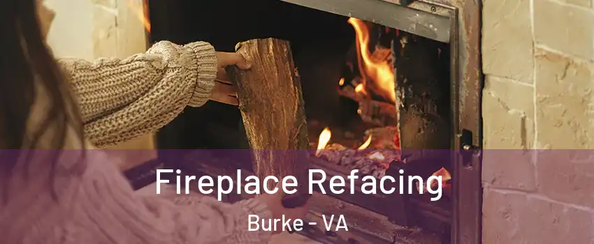  Fireplace Refacing Burke - VA