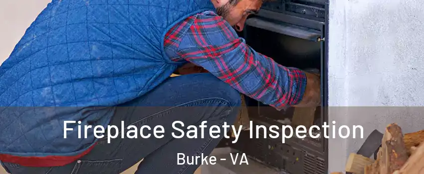  Fireplace Safety Inspection Burke - VA
