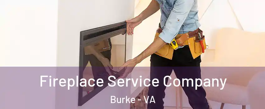  Fireplace Service Company Burke - VA