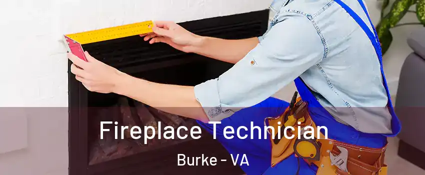  Fireplace Technician Burke - VA