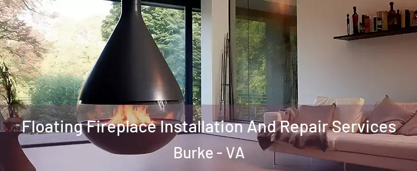  Floating Fireplace Installation And Repair Services Burke - VA