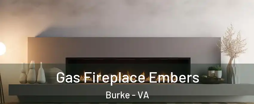  Gas Fireplace Embers Burke - VA