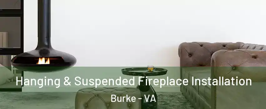  Hanging & Suspended Fireplace Installation Burke - VA