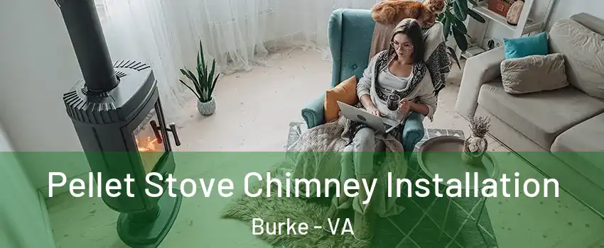  Pellet Stove Chimney Installation Burke - VA