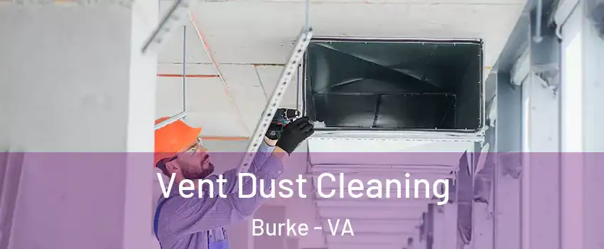  Vent Dust Cleaning Burke - VA