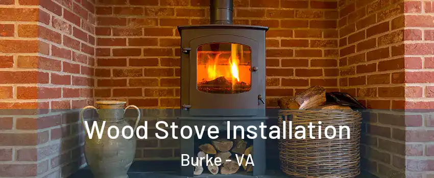  Wood Stove Installation Burke - VA