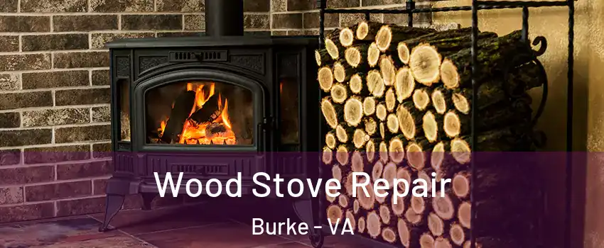  Wood Stove Repair Burke - VA